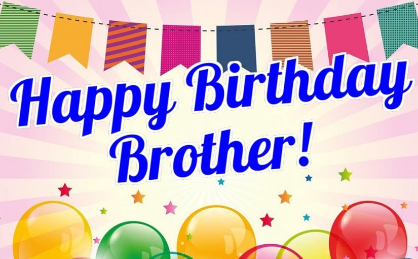 Happy Birthday Wishes for Brother